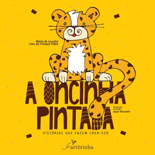 A oncinha pintada Histórias que fazem crer – ser