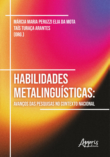 Habilidades Metalinguísticas Avanços Das Pesquisas No Contexto Nacional