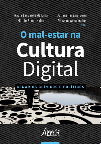 O mal-estar na cultura digital cenários clínicos e políticos