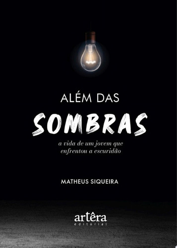 Além das sombras a vida de um jovem que enfrentou a escuridão