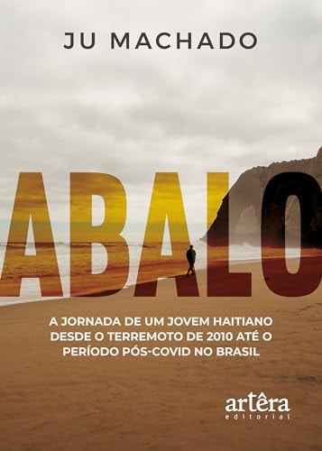 Abalo a jornada de um jovem haitiano desde o terremoto de 2010 até o período pós-Covid no Brasil