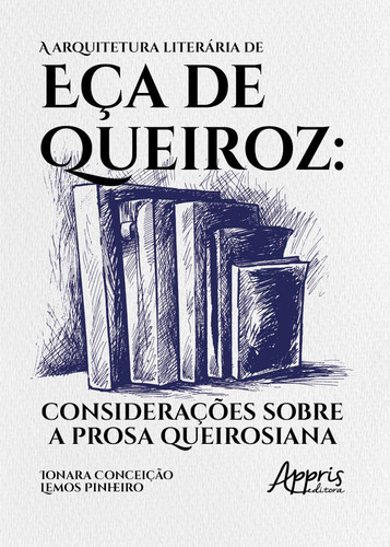 A arquitetura literária de Eça de Queiroz: considerações sobre a prosa queirosiana