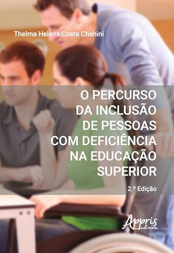 O PERCURSO DA INCLUSÃO DE PESSOAS COM DEFICIÊNCIA NA EDUCAÇÃO SUPERIOR