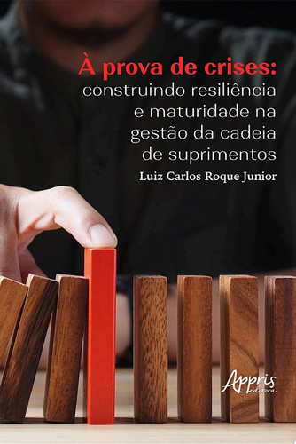 À Prova de Crises: Construindo Resiliência e Maturidade na Gestão da Cadeia de Suprimentos