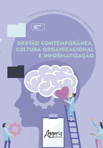 Gestão Contemporânea, Cultura Organizacional E Informatização Uma Análise Psicodinâmica Do Trabalho