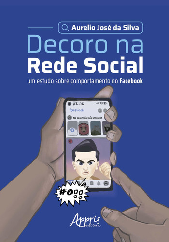 Decoro Na Rede Social Um Estudo Sobre Comportamento No Facebook