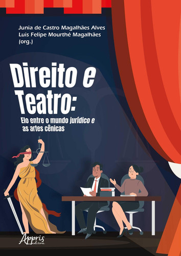Direito e Teatro: elo entre o mundo jurídico e as artes cênicas