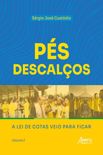 PÉS DESCALÇOS: A LEI DE COTAS VEIO PRA FICAR vol 2