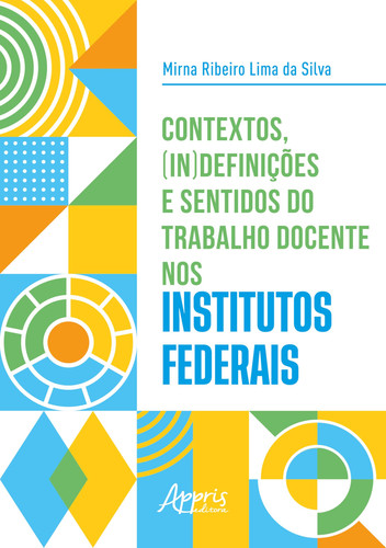 Contextos, (In)Definições E Sentidos Do Trabalho Docente Nos Institutos Federais