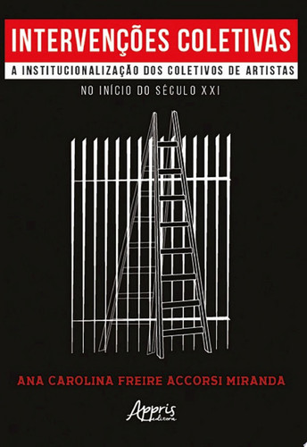 Intervenções Coletivas: A institucionalização dos coletivos de artistas no início do século XXI