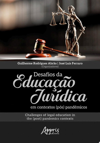 Desafios da educação jurídica em contextos (pós) pandêmicos Challenges of legal education in the (post) pandemics contexts