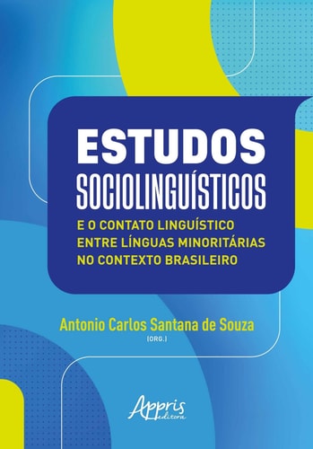 Estudos Sociolinguísticos e o Contato Linguístico Entre Línguas Minoritárias no Contexto Brasileiro