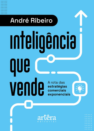 Inteligência Que Vende A Rota Das Estratégias Comerciais Exponenciais