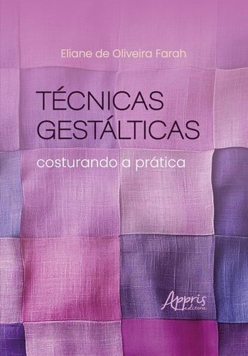 Técnicas Gestálticas: Costurando a Prática