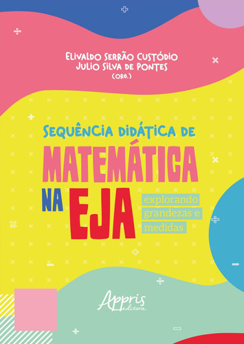 Sequência didática de matemática na EJA: explorando grandezas e medidas