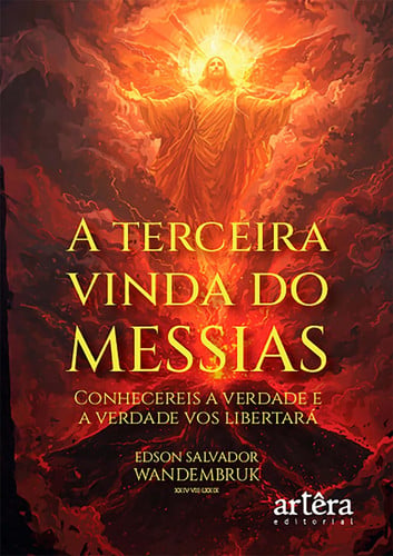 A terceira vinda do messias: Conhecereis a verdade e a verdade vos libertará