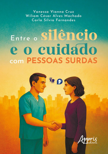 ENTRE O SILÊNCIO E O CUIDADO COM PESSOAS SURDAS