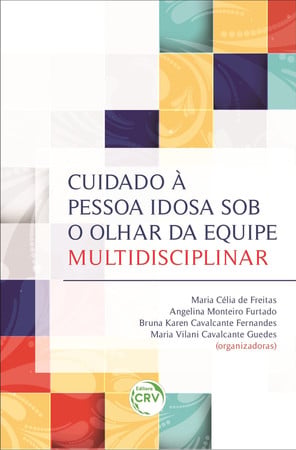 Cuidado à pessoa idosa sob o olhar da equipe multidisciplinar