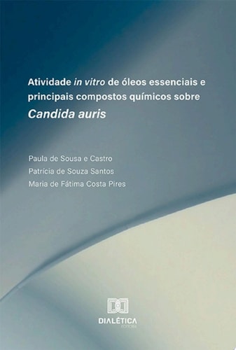 Atividade in vitro de óleos essenciais e principais compostos químicos sobre Candida auris