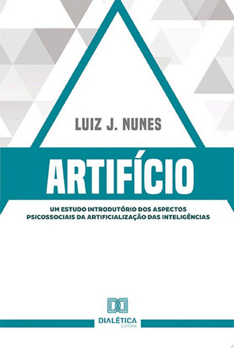 Artifício um estudo introdutório dos aspectos psicossociais da artificialização das inteligências