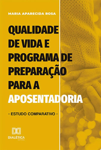Qualidade de vida e Programa de Preparação para a Aposentadoria estudo comparativo