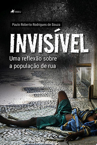 Invisível uma reflexão sobre a população de rua