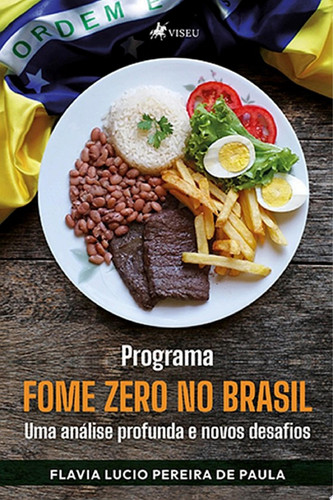 Programa Fome Zero no Brasil Uma Análise Profunda e Novos Desafios