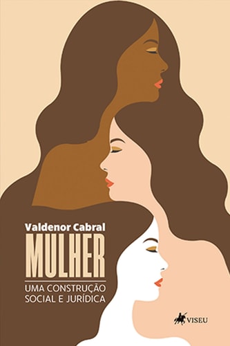Mulher - Uma Construção Social e Jurídica