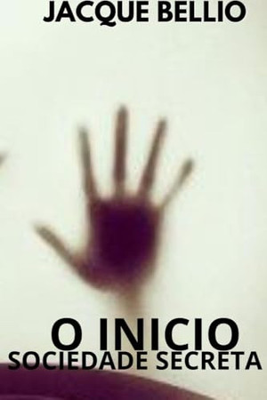 O INICIO - SOCIEDADE SECRETA