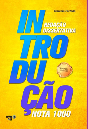 INTRODUÇÃO NOTA 1000 Dominando o coração da redação Dissertativa