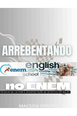 ARREBENTANDO NO ENEM Técnicas de Leitura e Interpretação de Textos em Inglês