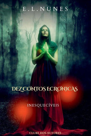 Dez Contos e Crônicas Inesquecíveis