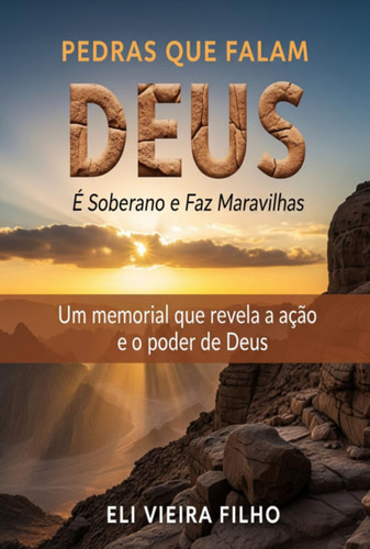 PEDRAS QUE FALAM: Deus é Soberano e Faz Maravilhas (Portuguese Edition)