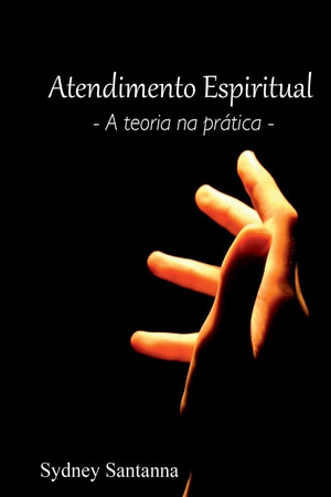 Atendimento Espiritual A Teoria na Prática
