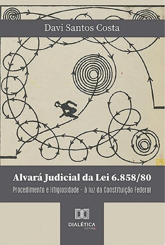 Alvará Judicial da Lei 6.858/80 procedimento e litigiosidade – à luz da Constituição Federal