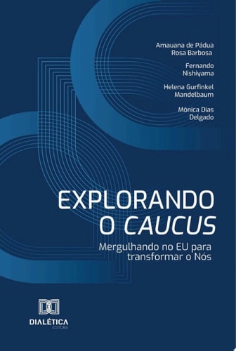 Explorando o Caucus Mergulhando no Eu para Transformar o Nós