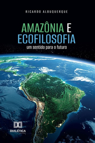Amazônia e Ecofilosofia - um sentido para o futuro