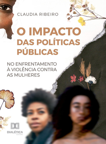 O Impacto das Políticas Públicas no Enfrentamento à Violência Contra as Mulheres