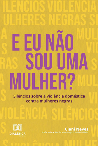 E Eu não Sou uma Mulher? - Silêncios sobre a violência doméstica contra mulheres negras