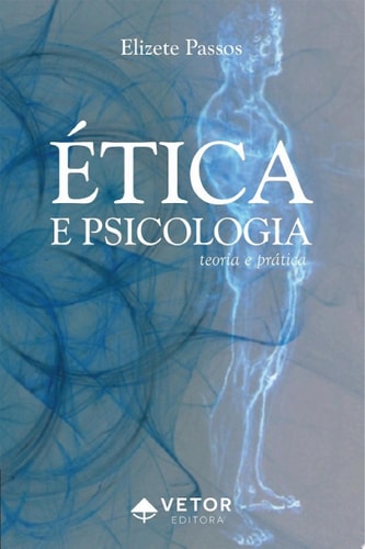 Ética e Psicologia Teoria e prática