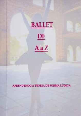 Ballet de A à Z Aprendendo a Teoria de Forma Lúdica