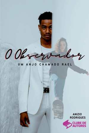 O OBSERVADOR UM ANJO CHAMADO RAEL