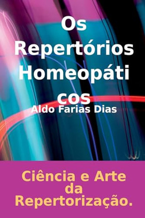 Os Repertórios Homeopáticos Ciência e Arte da Repertorização