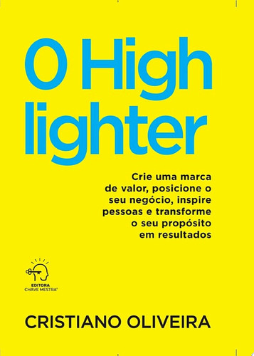 O highlighter crie uma marca de valor, posicione o seu negócio, inspire pessoas e transforme o seu propósito em resultados