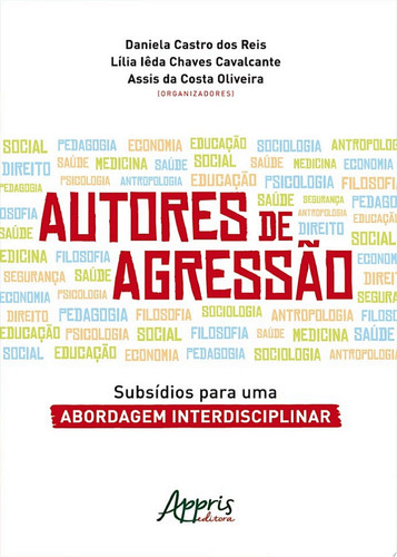 Autores de Agressão: Subsídios Para uma Abordagem Interdisciplinar