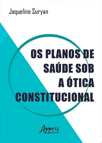 Os Planos de Saúde sob a Ótica Constitucional