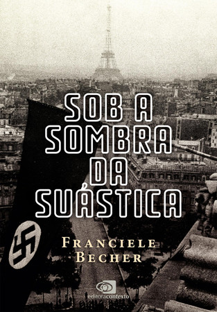 Sob A Sombra Da Suástica: A França Ocupada