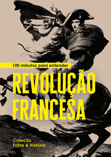 100 minutos para entender Revolução Francesa: 1