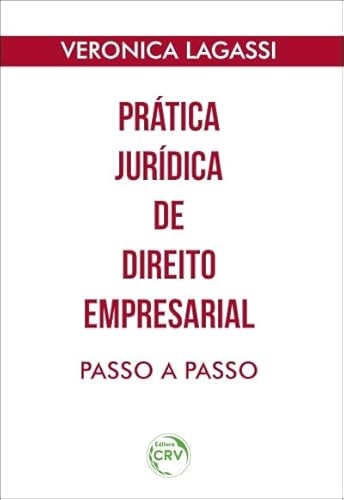 Prática jurídica de direito empresarial passo a passo