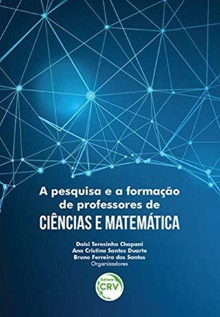 A pesquisa e a formação de professores de ciências e matemática